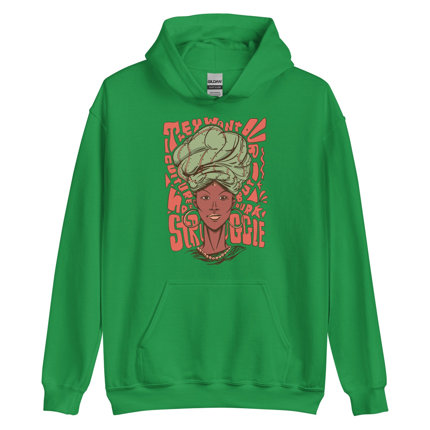 "They want our culture but not our struggle" Unisex Hoodie